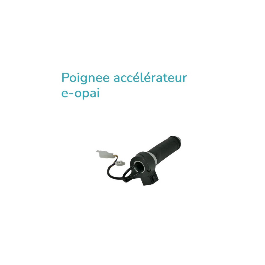 Poignee accélérateur e-opai
